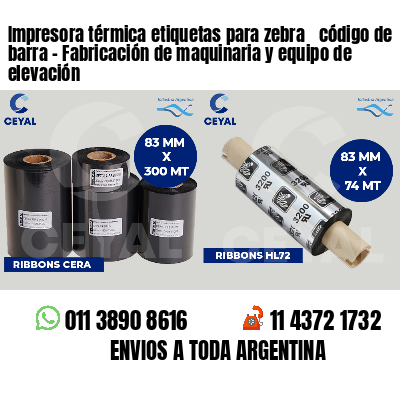 Impresora térmica etiquetas para zebra  código de barra - Fabricación de maquinaria y equipo de elevación